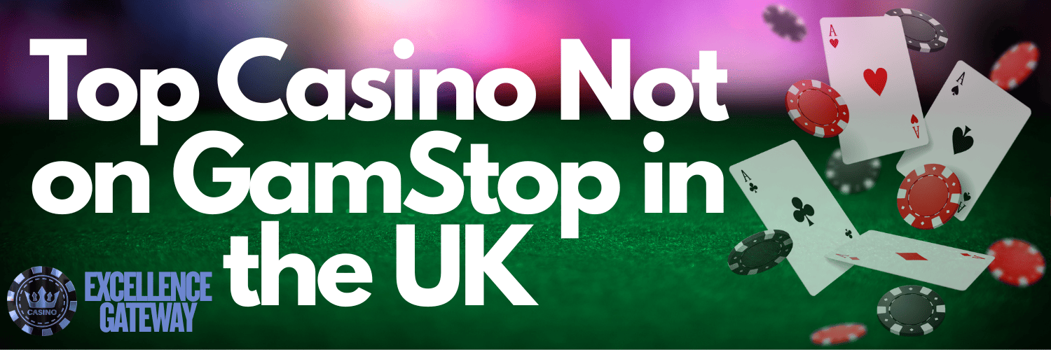 Discover Top Casino Sites Not on Gamstop A Full Guide